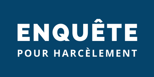 Enqu&ecirc;te pour harc&egrave;lement